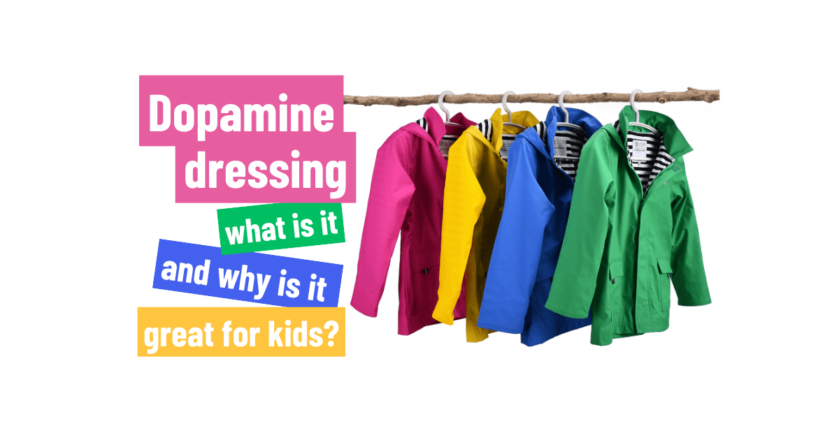 What is Dopamine Dressing and why is it great for kids?